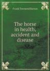 The Horse in Health, Accident and Disease - Book
