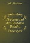 Der Lezte Tod Des Gautama Buddha - Book