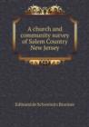 A Church and Community Survey of Salem Country New Jersey - Book