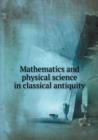Mathematics and Physical Science in Classical Antiquity - Book