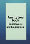 Family Tree Book Genealogical and Biographical - Book
