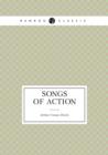 Songs of Action (Poems) - Book