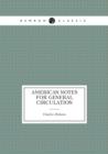 American Notes for General Circulation - Book