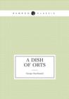 A Dish of Orts (an Articles) - Book