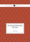 Is Shakespeare Dead? - Book