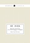 St. Ives Being the Adventures of a French Prisoner in England - Book