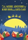 The Merrie Adventures of Robin Hood and Santa Claus (for Younger Children) - Book