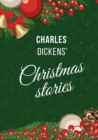 Dickens' Christmas Stories : Fairy Tales: A Christmas Carol; The Chimes; The Cricket on the Hearth - Book