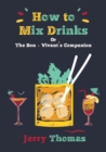 How to Mix Drinks Or, the Bon-Vivant's Companion - Book