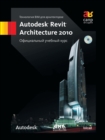 Bim Technology for Architects. Autodesk Revit Architecture 2010. Official Training Course - Book