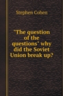 The question of questions why did not the Soviet Union? - Book