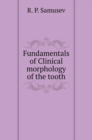 Fundamentals of Clinical Morphology of the Tooth - Book