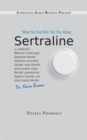 Sertraline : What No One Will Tell You About - Book