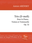 Trio (D-moll), Op. 32 : Pour le Piano, Violon et Violoncelle. &#1058;&#1088;&#1080;&#1086; &#1076;&#1083;&#1103; &#1092;&#1086;&#1088;&#1090;&#1077;&#1087;&#1080;&#1072;&#1085;&#1086;, &#1089;&#1082;& - Book