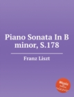 Piano Sonata In B minor, S.178 - Book