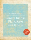 Sonate fur das Pianoforte : Serie 21 no. 10: in Fis moll. Piano Sonata, D.571 - Book