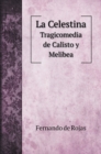 La Celestina : Tragicomedia de Calisto y Melibea - Book