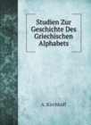 Studien Zur Geschichte Des Griechischen Alphabets - Book
