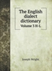 The English dialect dictionary : Volume 3 H-L - Book