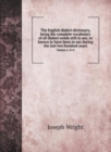 The English dialect dictionary, being the complete vocabulary of all dialect words still in use, or known to have been in use during the last two hundred years : Volume 2. D-G - Book