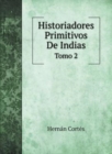 Historiadores Primitivos De Indias : Tomo 2 - Book
