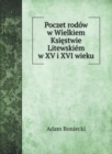 Poczet rodow w Wielkiem Ksi&#281;stwie Litewskiem w XV i XVI wieku - Book