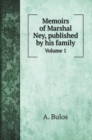 Memoirs of Marshal Ney, published by his family : Volume 1 - Book