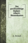 Der pavillonfahige Dadant-Alberti-Bienenkasten (Schubladen-Blatterstock mit Blatt-Brietwabe) - Book