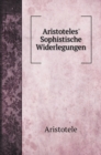 Aristoteles' Sophistische Widerlegungen - Book