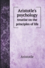 Aristotle's psychology : treatise on the principles of life - Book