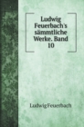 Ludwig Feuerbach's sammtliche Werke. Band 10 - Book