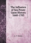The Influence of Sea Power Upon History 1660-1783 - Book