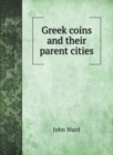 Greek coins and their parent cities - Book