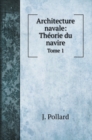 Architecture navale : Theorie du navire: Tome 1 - Book