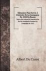 Memoires Pour Servir A L'histoire De La Campagne De 1812 En Russie : Suivis Des Lettres De Napoleon Au Roi De Westphalie Pendant La Campagne De 1813 - Book