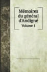 Memoires du general d'Andigne : Volume 1 - Book