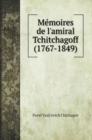 Memoires de l'amiral Tchitchagoff (1767-1849) - Book