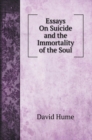 Essays On Suicide and the Immortality of the Soul - Book