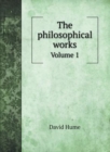 The philosophical works : Volume 1 - Book