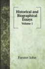 Historical and Biographical Essays : Volume 1 - Book
