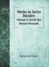 Werke in Sechs Banden : Volume 2: Kritik Der Reinen Vernunft - Book