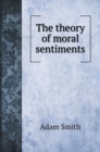 The theory of moral sentiments - Book