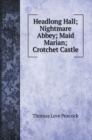 Headlong Hall; Nightmare Abbey; Maid Marian; Crotchet Castle - Book