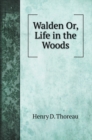 Walden Or, Life in the Woods - Book