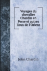Voyages du chevalier Chardin en Perse et autres lieux de l'Orient - Book
