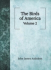 The Birds of America : Volume 2 - Book