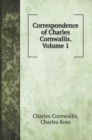 Correspondence of Charles Cornwallis. Volume 1 - Book