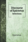 Discourse of Epictetus : Selections - Book