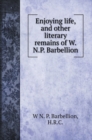 Enjoying life, and other literary remains of W.N.P. Barbellion - Book