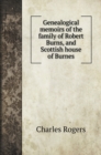 Genealogical memoirs of the family of Robert Burns, and Scottish house of Burnes - Book